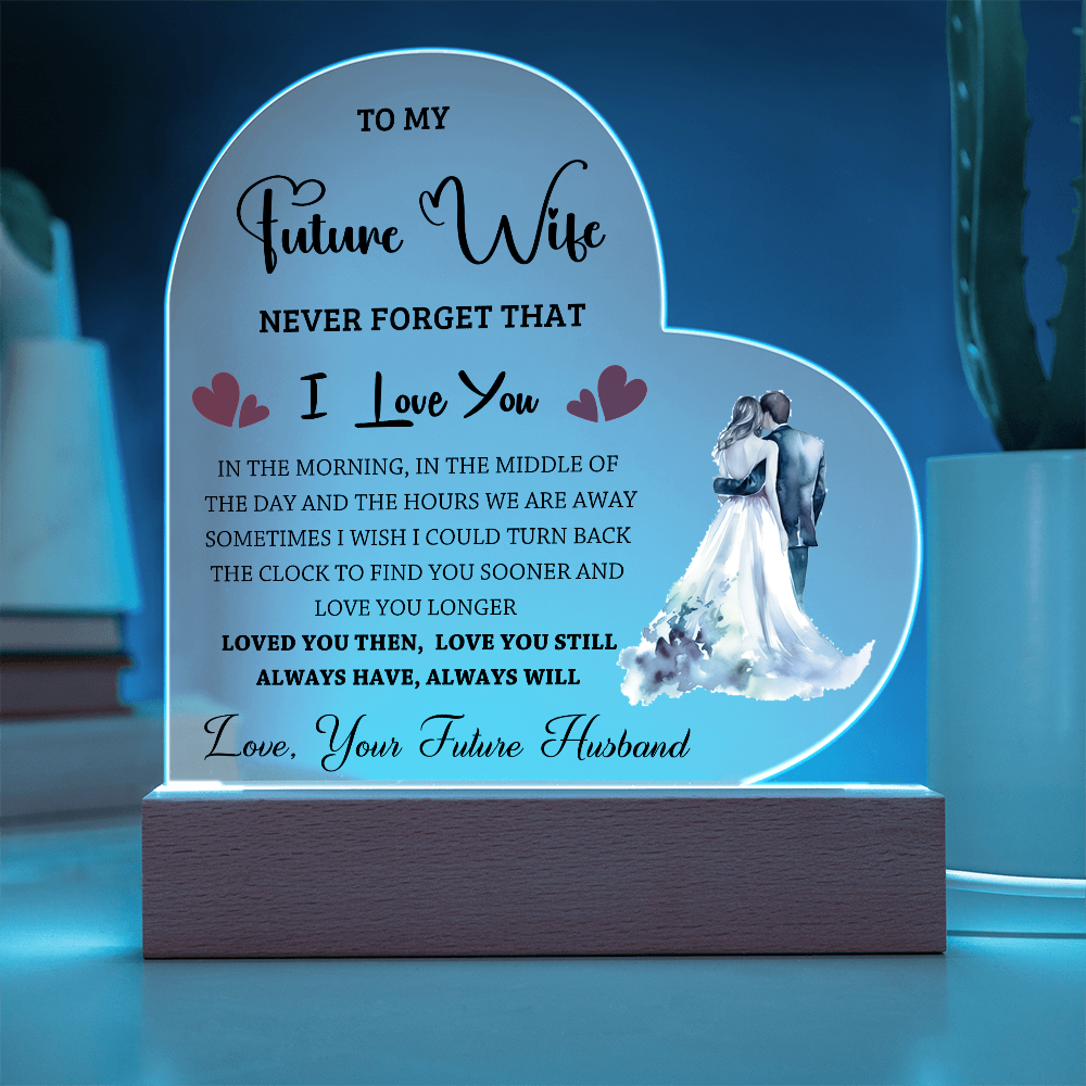 To My Future Wife - Best Gift From Husband - Acrylic Heart Plaque