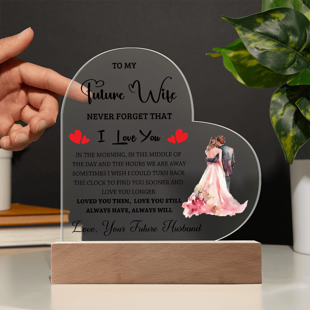 To My Future Wife - Best Gift From Husband - Acrylic Heart Plaque