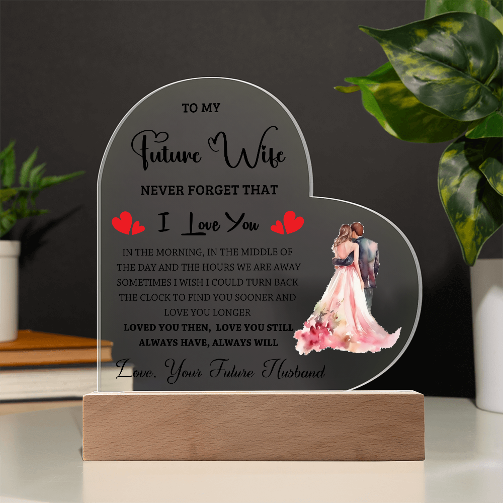 To My Future Wife - Best Gift From Husband - Acrylic Heart Plaque