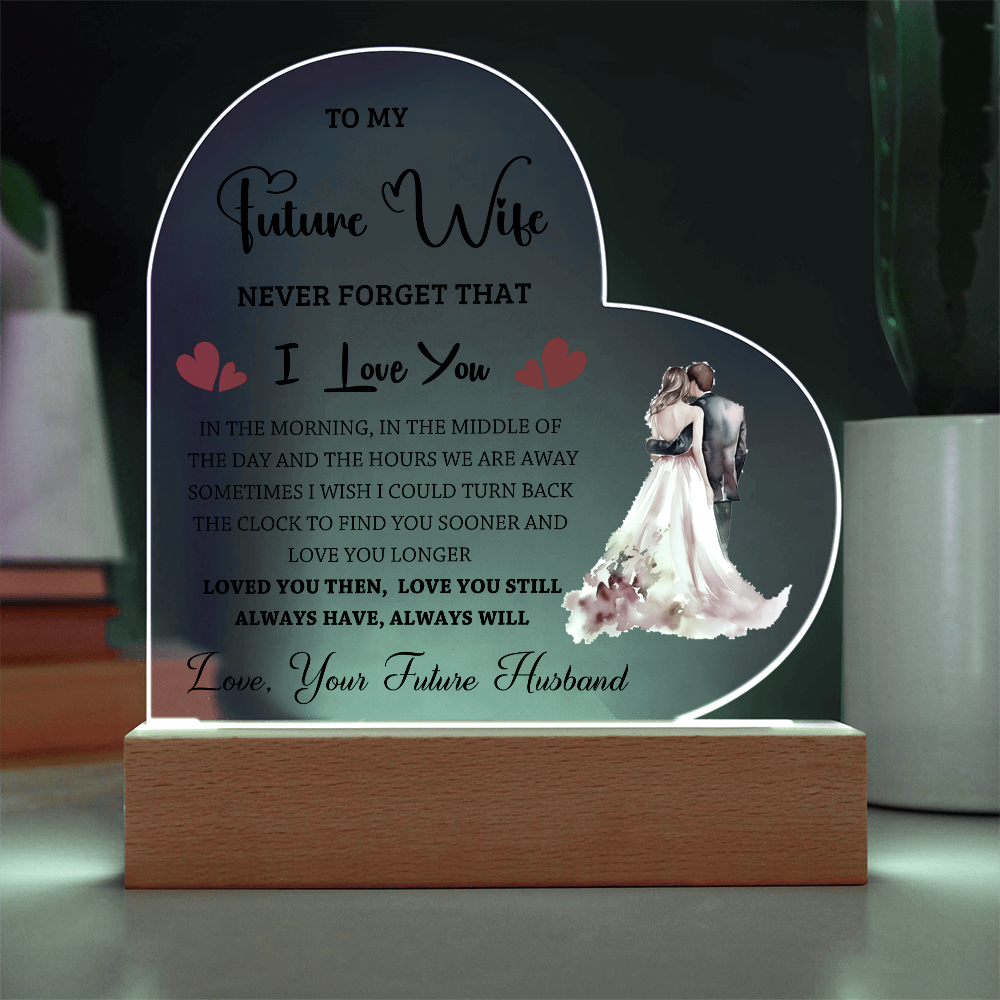 To My Future Wife - Best Gift From Husband - Acrylic Heart Plaque