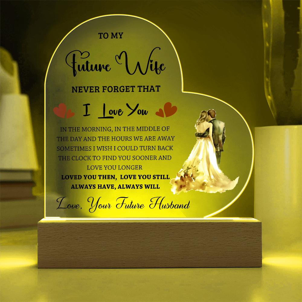 To My Future Wife - Best Gift From Husband - Acrylic Heart Plaque